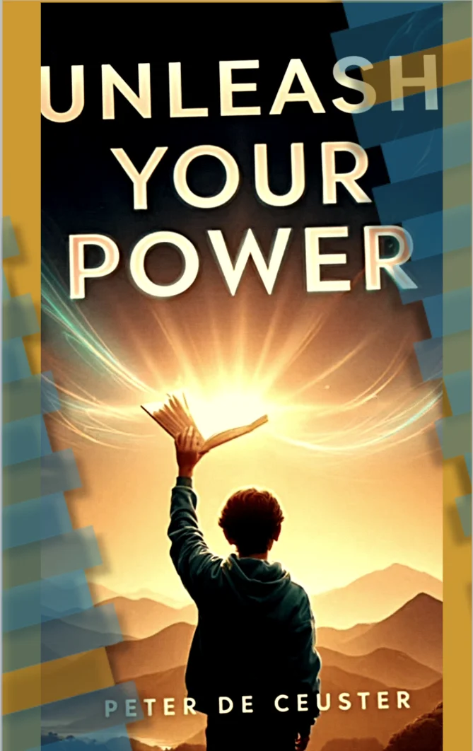 Unleash Your Power by Peter De Ceuster